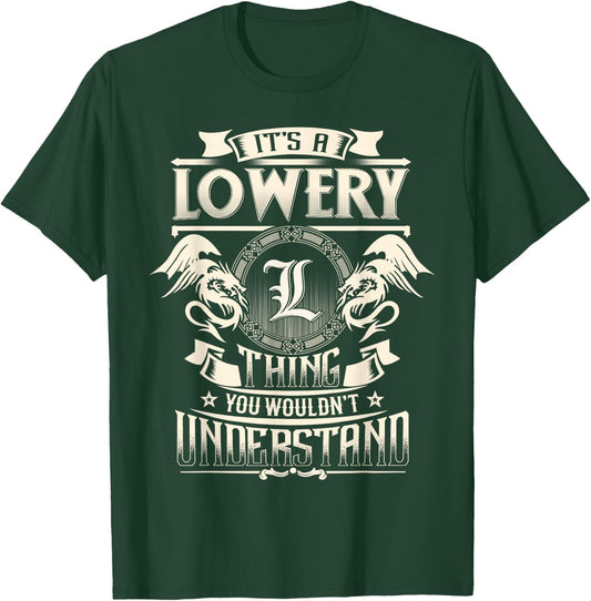 It's A LOWERY Thing You Wouldn't Understand Family Name T-Shirt - T-Shirt | Forest