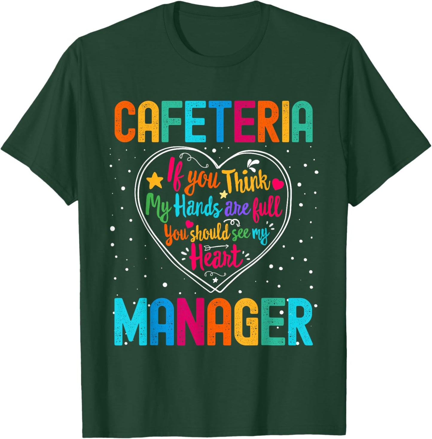 Cafeteria Manager Appreciation Week Back to School Heart T-Shirt - T-Shirt | Forest