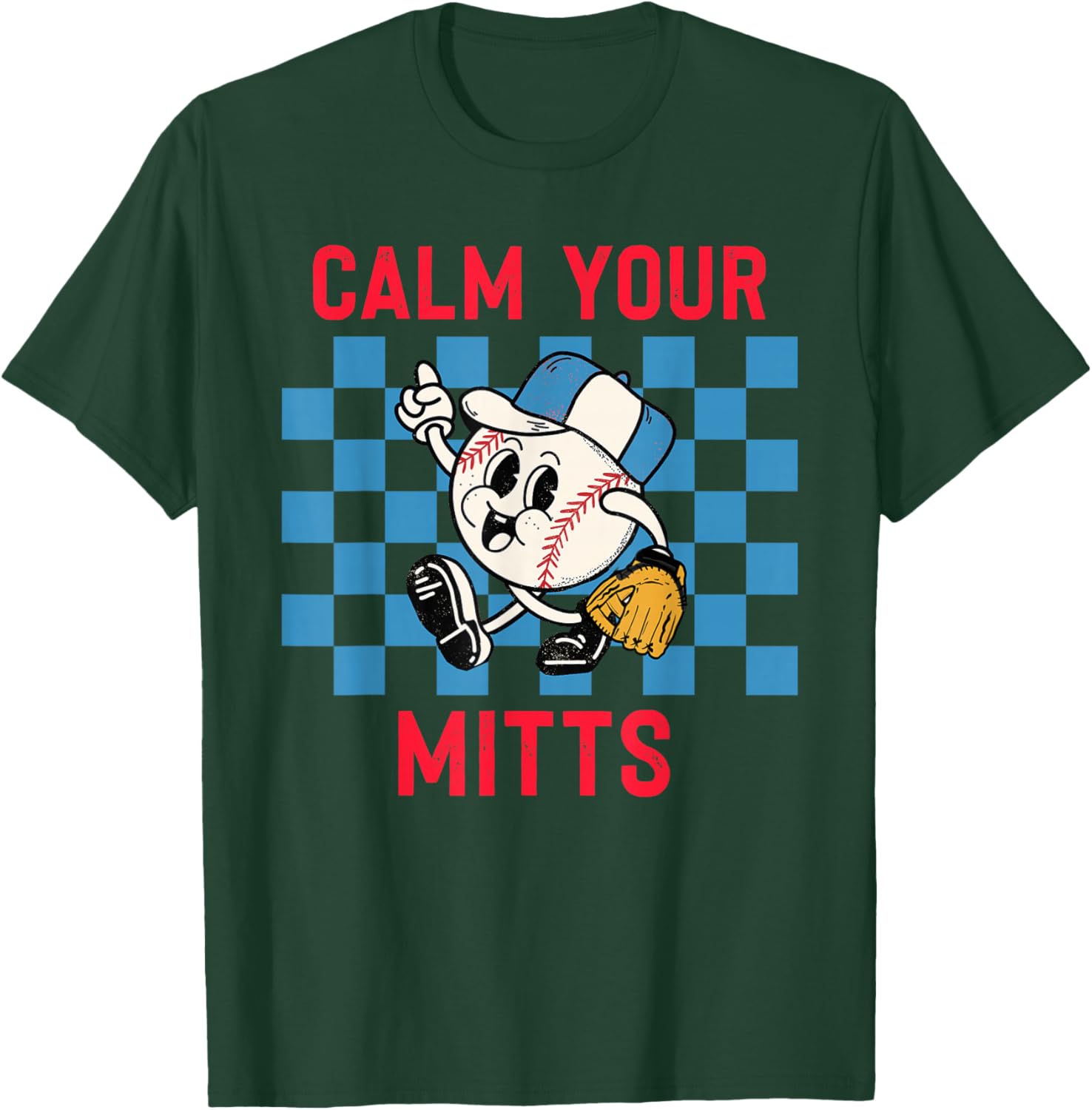Calm Your Mitts Baseball Player Funny Baseball Game Joke T-Shirt - T-Shirt | Forest
