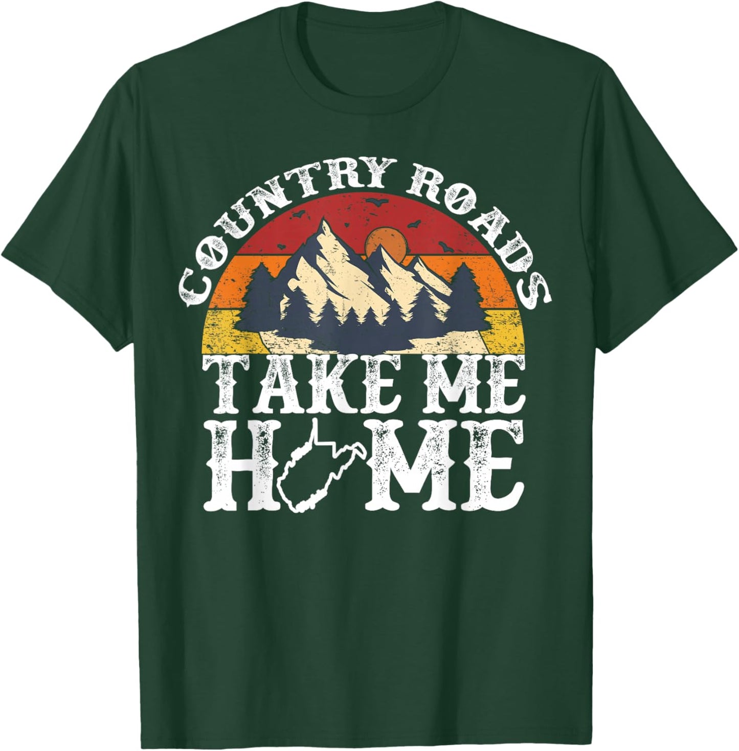 Country Roads West Virginia Take Me Home WV Map Mountains T-Shirt - T-Shirt | Forest