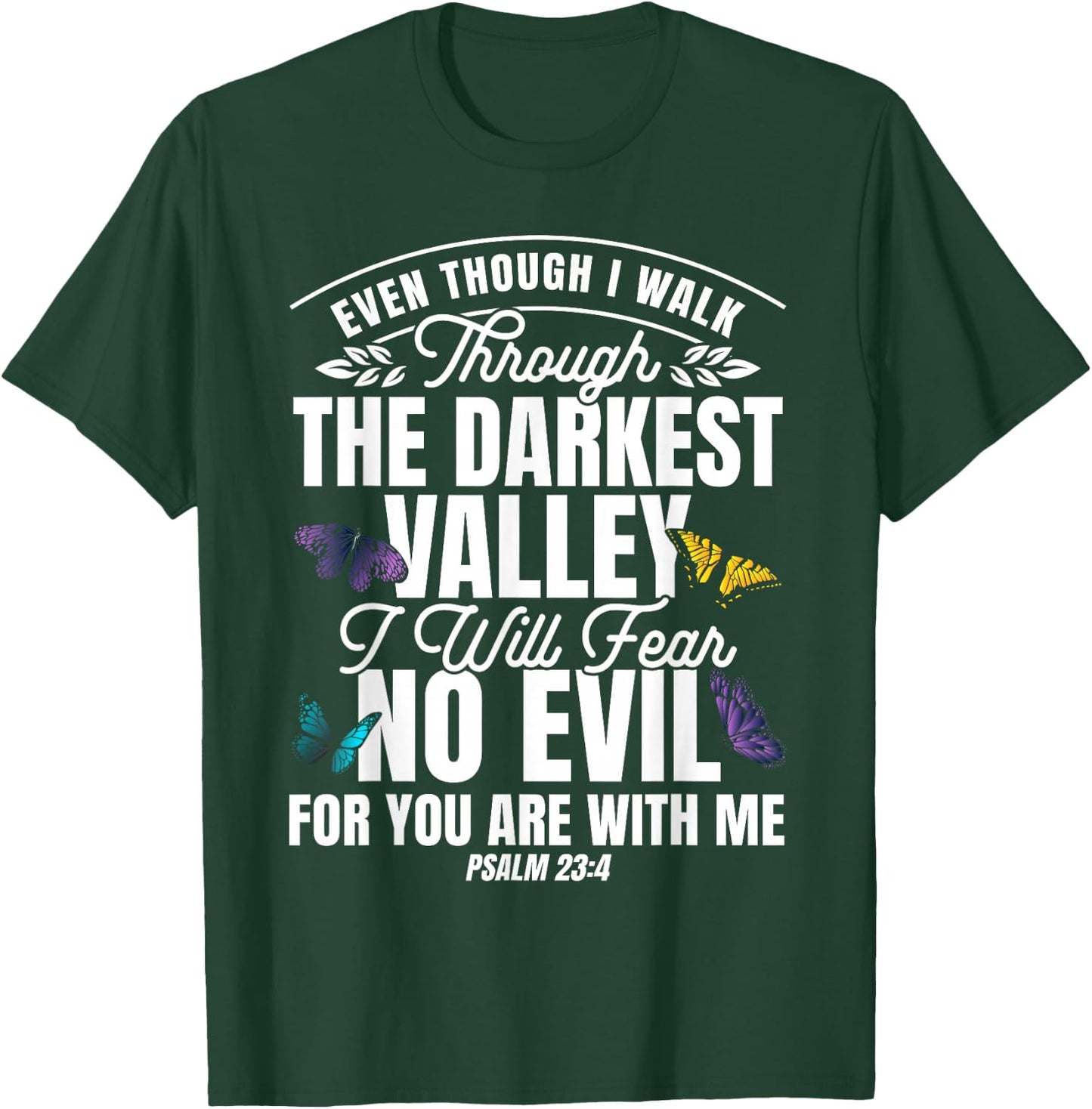 Christian Bible Verse Psalm 23:4 Flower Butterfly T-Shirt - T-Shirt | Forest