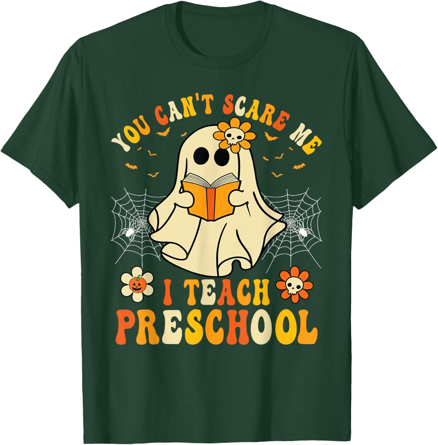 You Can't Scare Me I Teach Preschool Teacher Halloween Ghost T-Shirt - T-Shirt | Forest