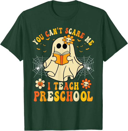 You Can't Scare Me I Teach Preschool Teacher Halloween Ghost T-Shirt - T-Shirt | Forest