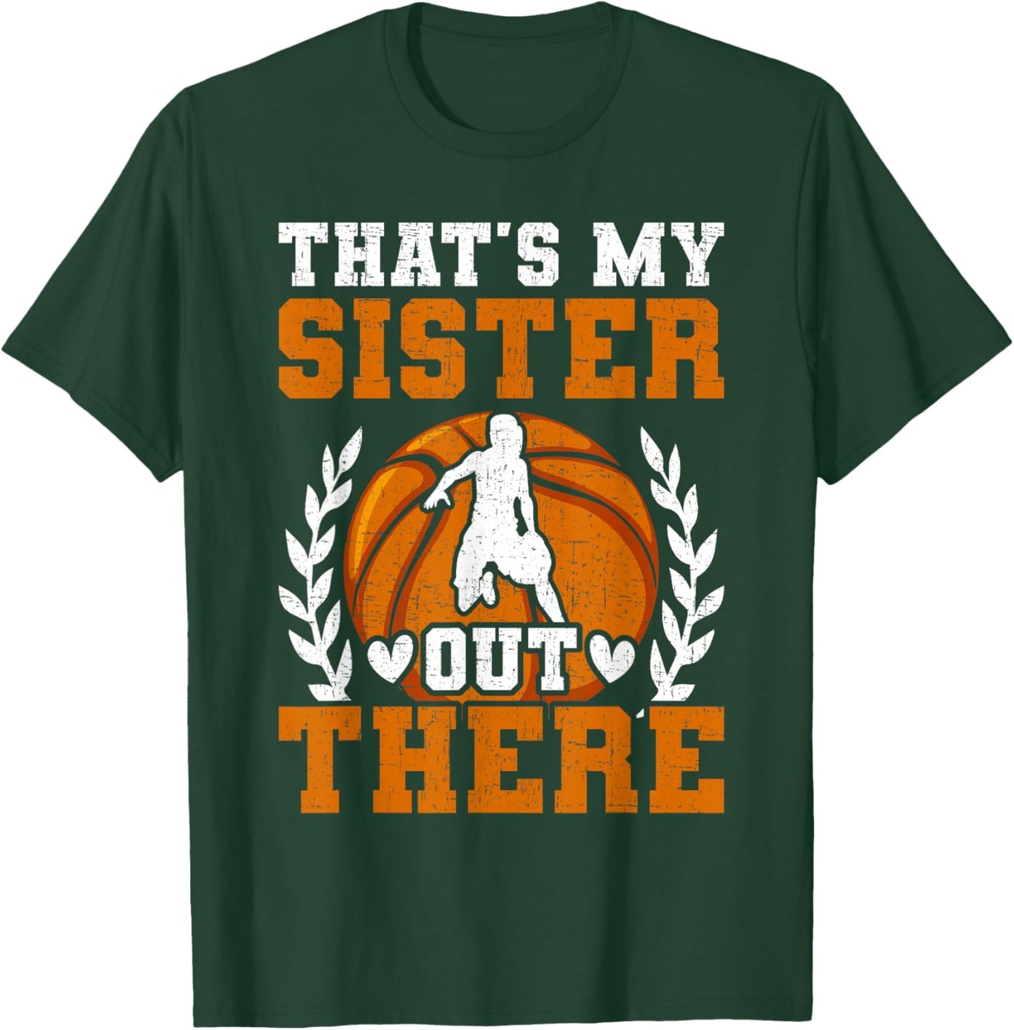 That's My Sister Basketball Player T-Shirt - T-Shirt | Forest