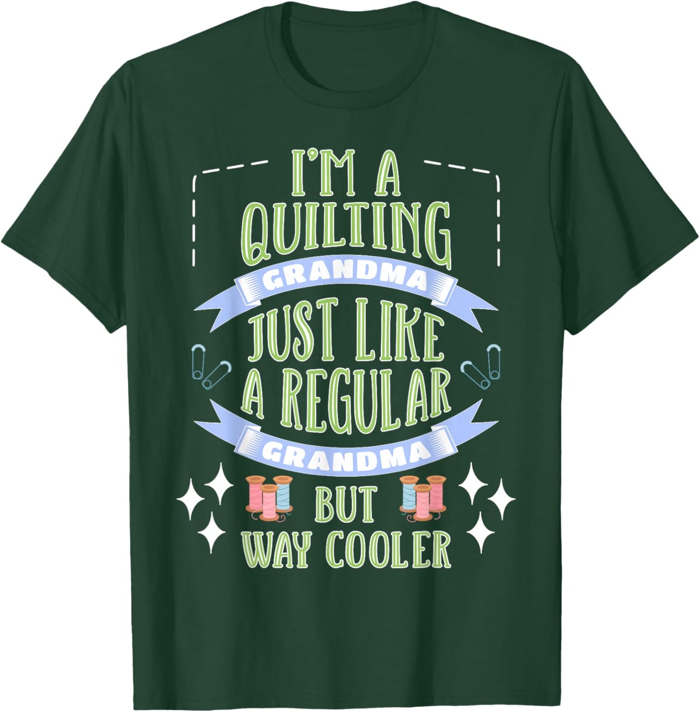 Quilting Grandma T-Shirt - T-Shirt | Forest