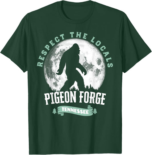 Pigeon Forge Tennessee Respect The Locals Bigfoot Sasquatch T-Shirt - T-Shirt | Forest