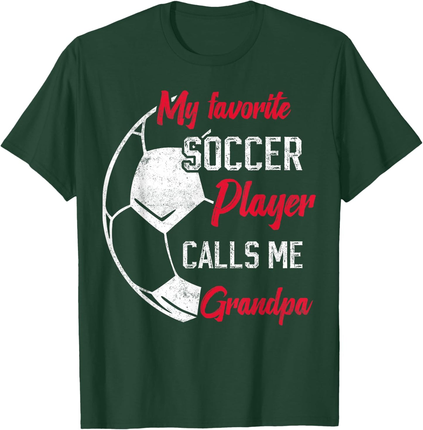 my favorite Soccer player calls me grandpa funny grandpa T-Shirt - T-Shirt | Forest