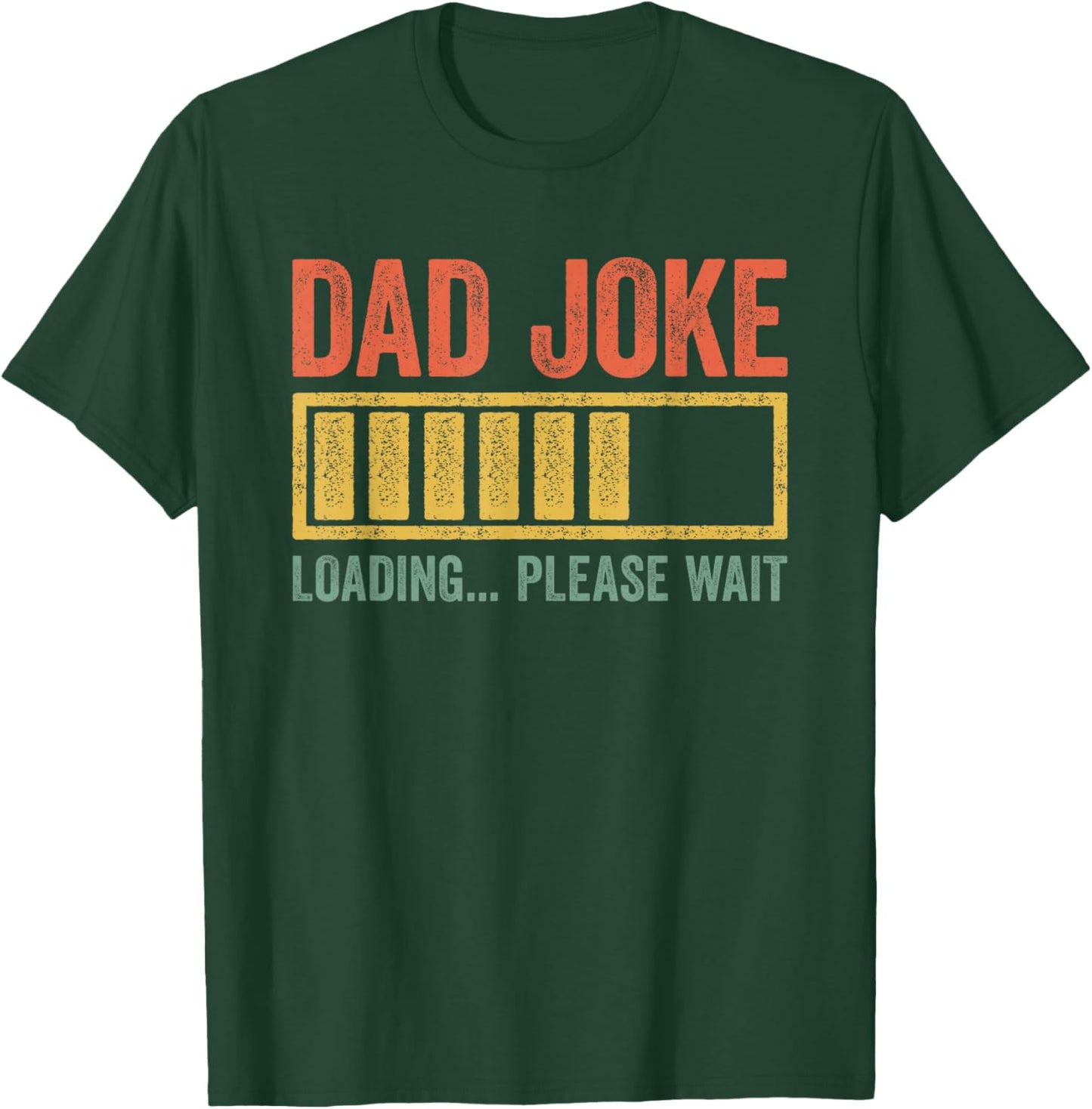 Dad Joke Loading Please Wait Shirt Funny Men Fathers Day T-Shirt - T-Shirt | Forest