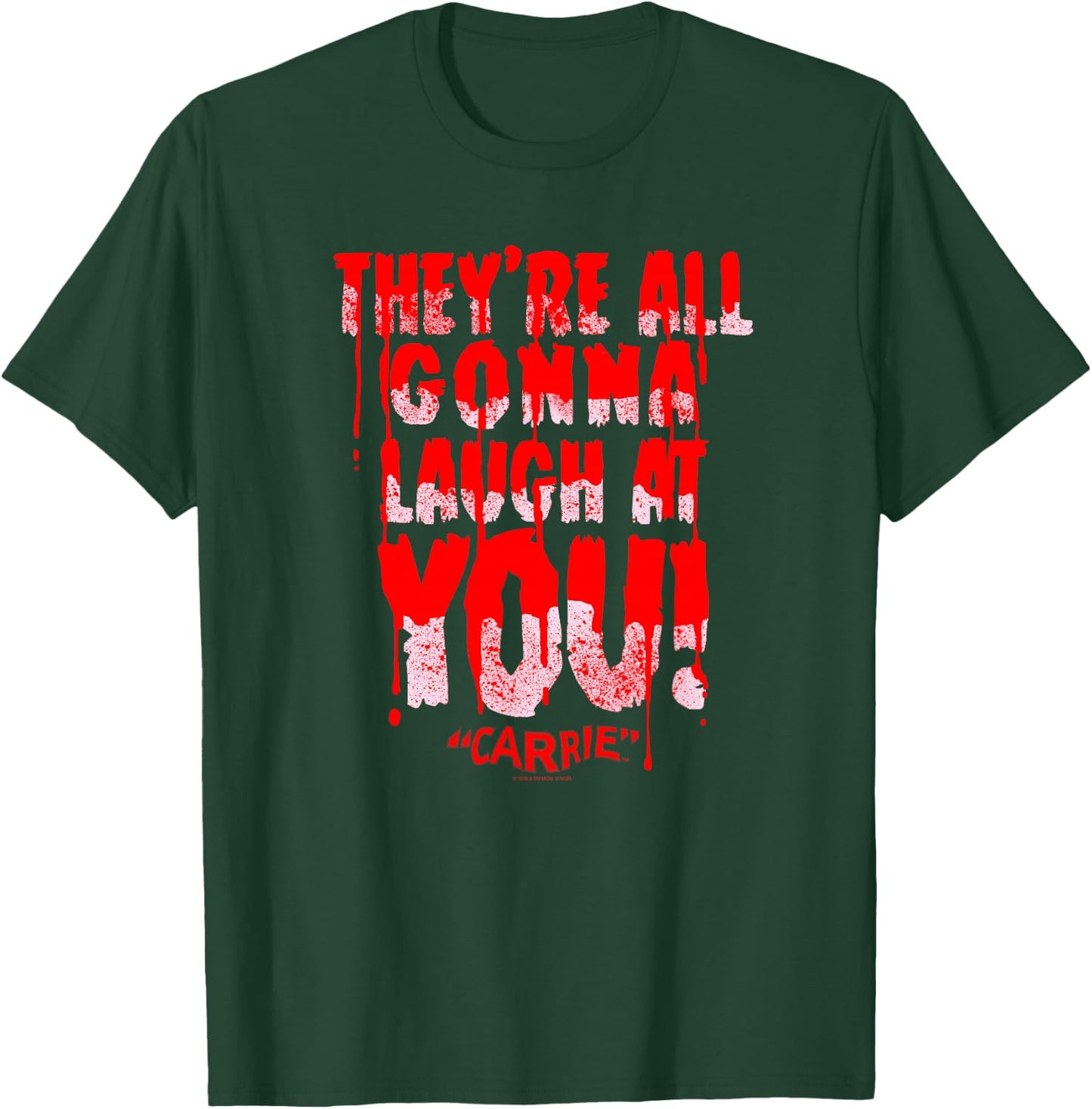 Carrie Laugh at You T-Shirt - T-Shirt | Forest