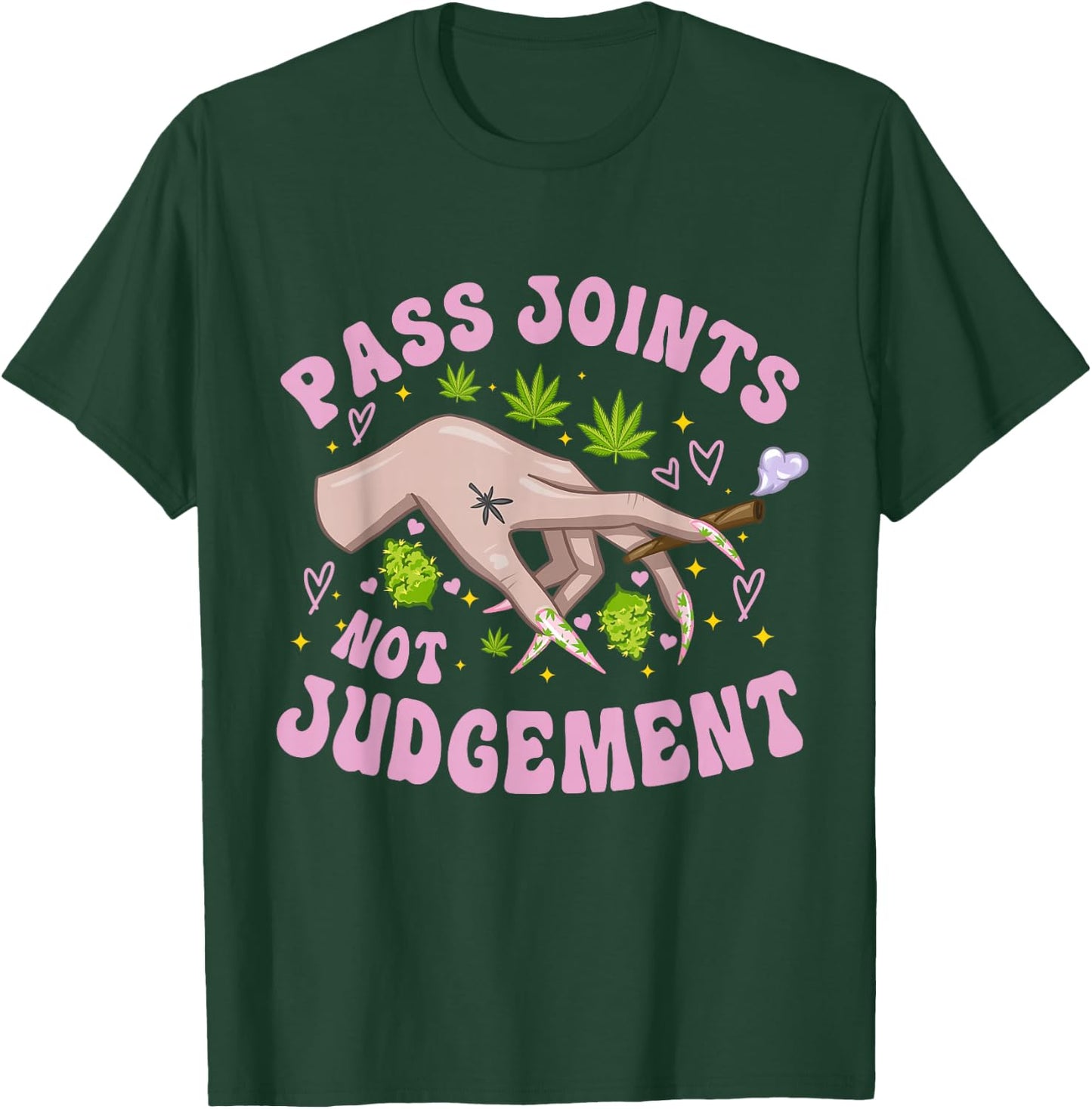 Pass Joints Not Judgement Legalize Weed Quote T-Shirt - T-Shirt | Forest