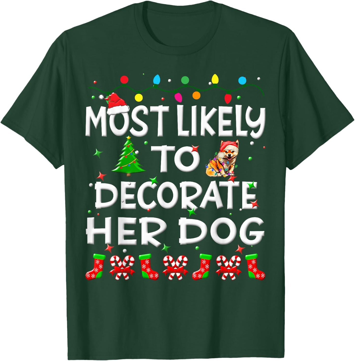Most Likely To Decorate Her Dog Christmas Family Funny Joy T-Shirt - T-Shirt | Forest