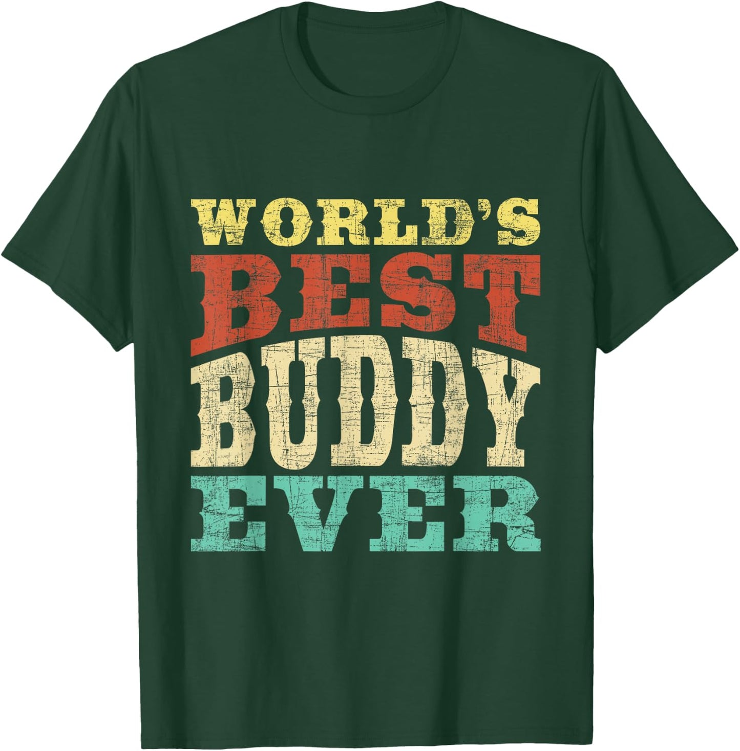 World's Best Buddy Ever - Buddies BFF T-Shirt - T-Shirt | Forest