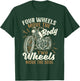 Four Wheels Move The Body - Biker Motorcycle Motorcycling T-Shirt - T-Shirt | Forest