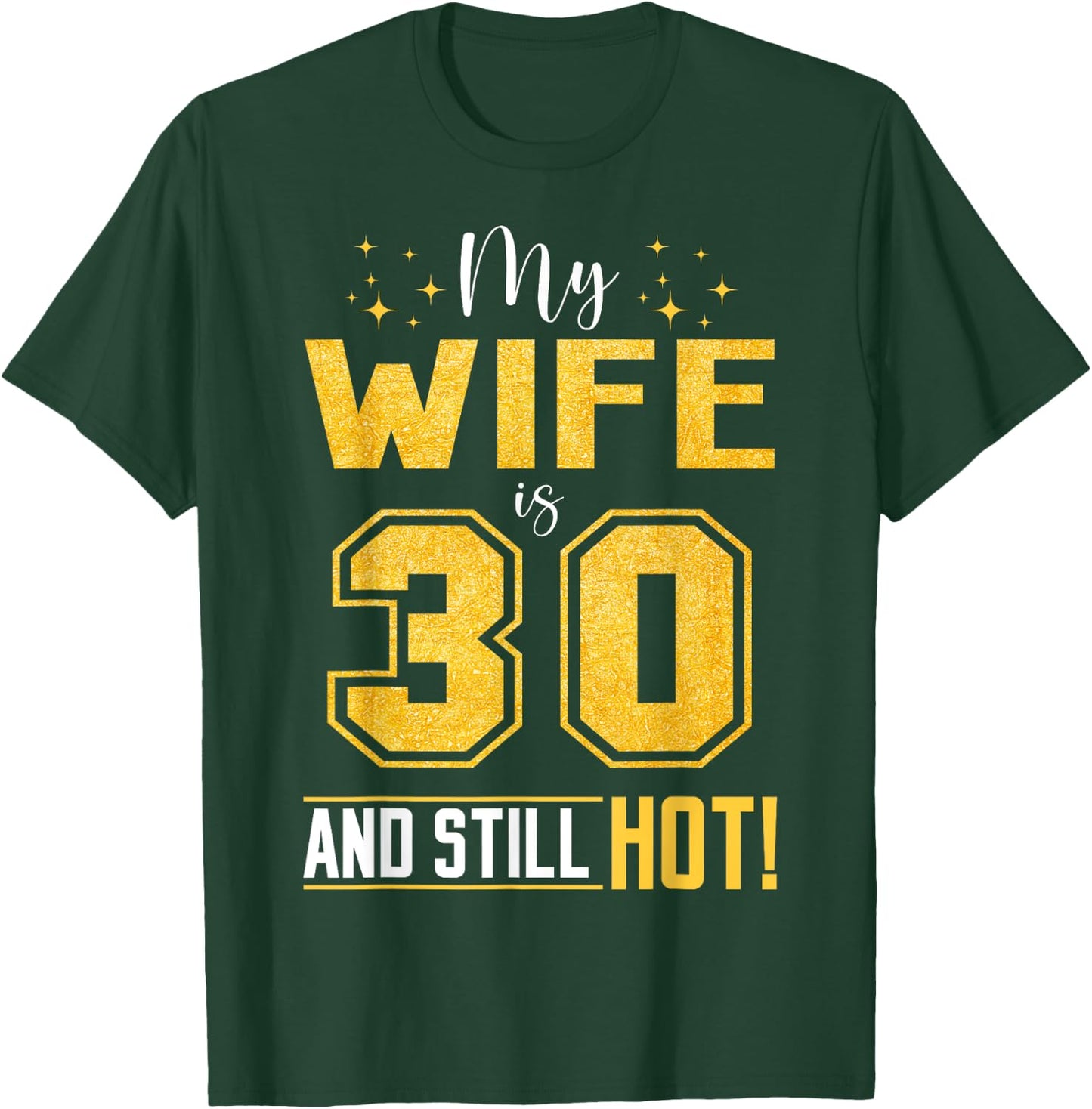 My Wife Is 30 Year Old And Still Hot 30th Birthday Retro T-Shirt - T-Shirt | Forest