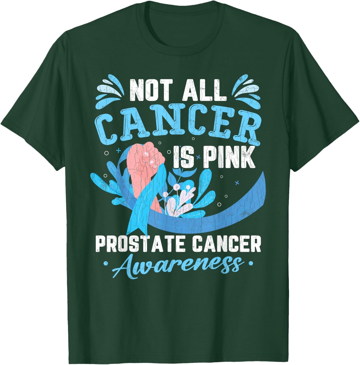 Not All Cancer Is Pink Prostate Cancer Awareness Graphic T-Shirt - T-Shirt | Forest