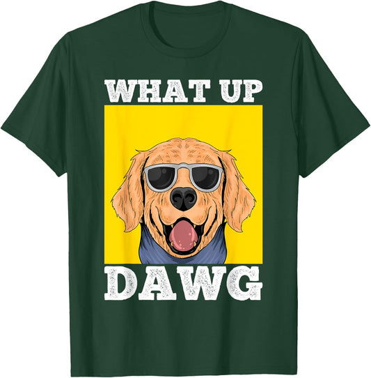 What Up DAWG, Funny & Cool Dogs Lovers Costumes Dogs T-Shirt - T-Shirt | Forest
