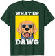 What Up DAWG, Funny & Cool Dogs Lovers Costumes Dogs T-Shirt - T-Shirt | Forest