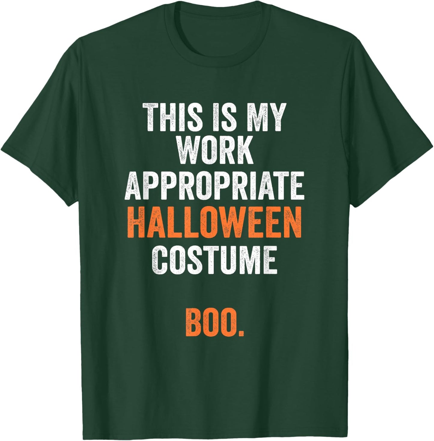 This Is My Work Appropriate Halloween Costume Boo Funny T-Shirt - T-Shirt | Forest