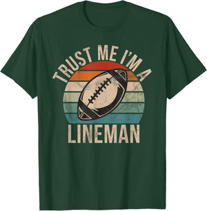 Trust me im a Lineman Football Lineman T-Shirt - T-Shirt | Forest