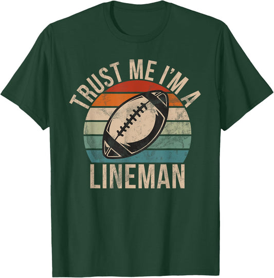 Trust me im a Lineman Football Lineman T-Shirt - T-Shirt | Forest