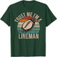Trust me im a Lineman Football Lineman T-Shirt - T-Shirt | Forest