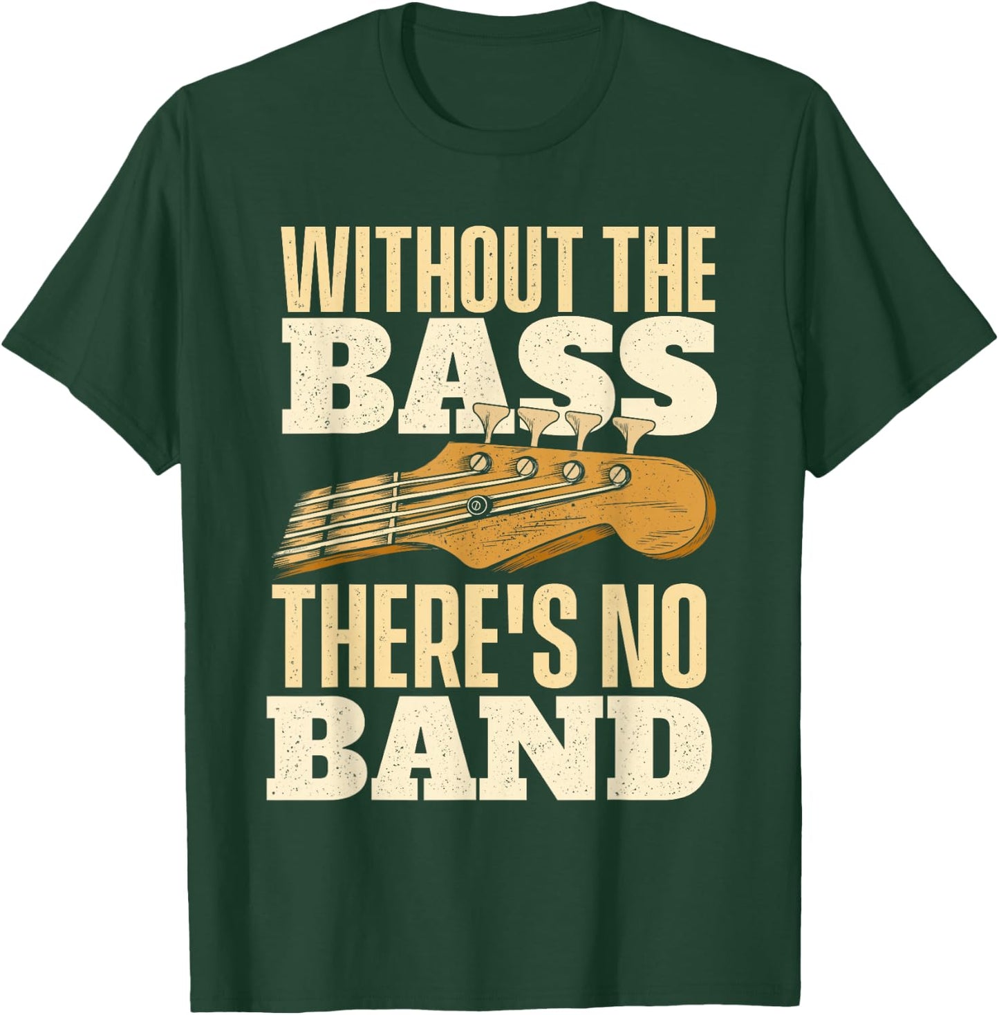 Without The Bass - Bassist Guitarist Bass Guitar Player Small T-Shirt - T-Shirt | Forest