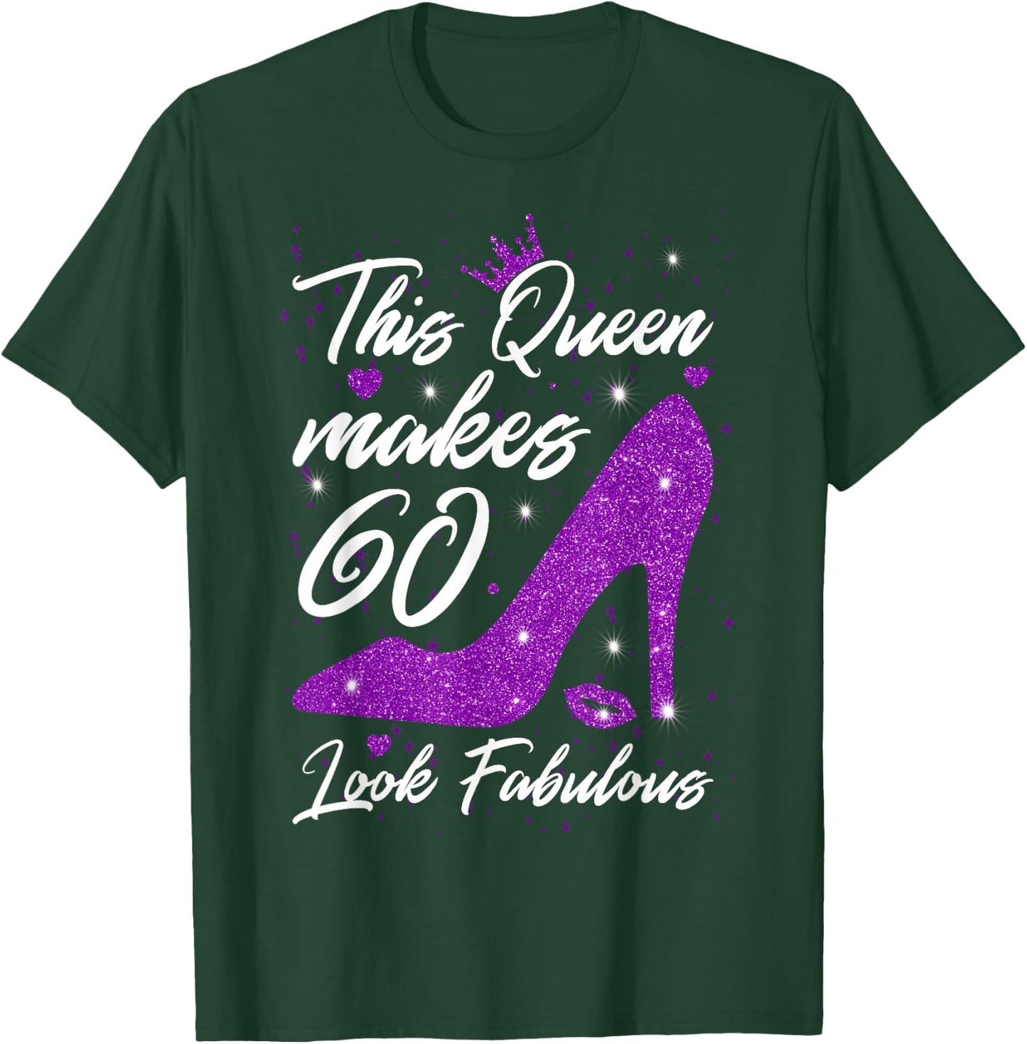 This Queen makes 60 look Fabulous 60th Birthday T-Shirt - T-Shirt | Forest