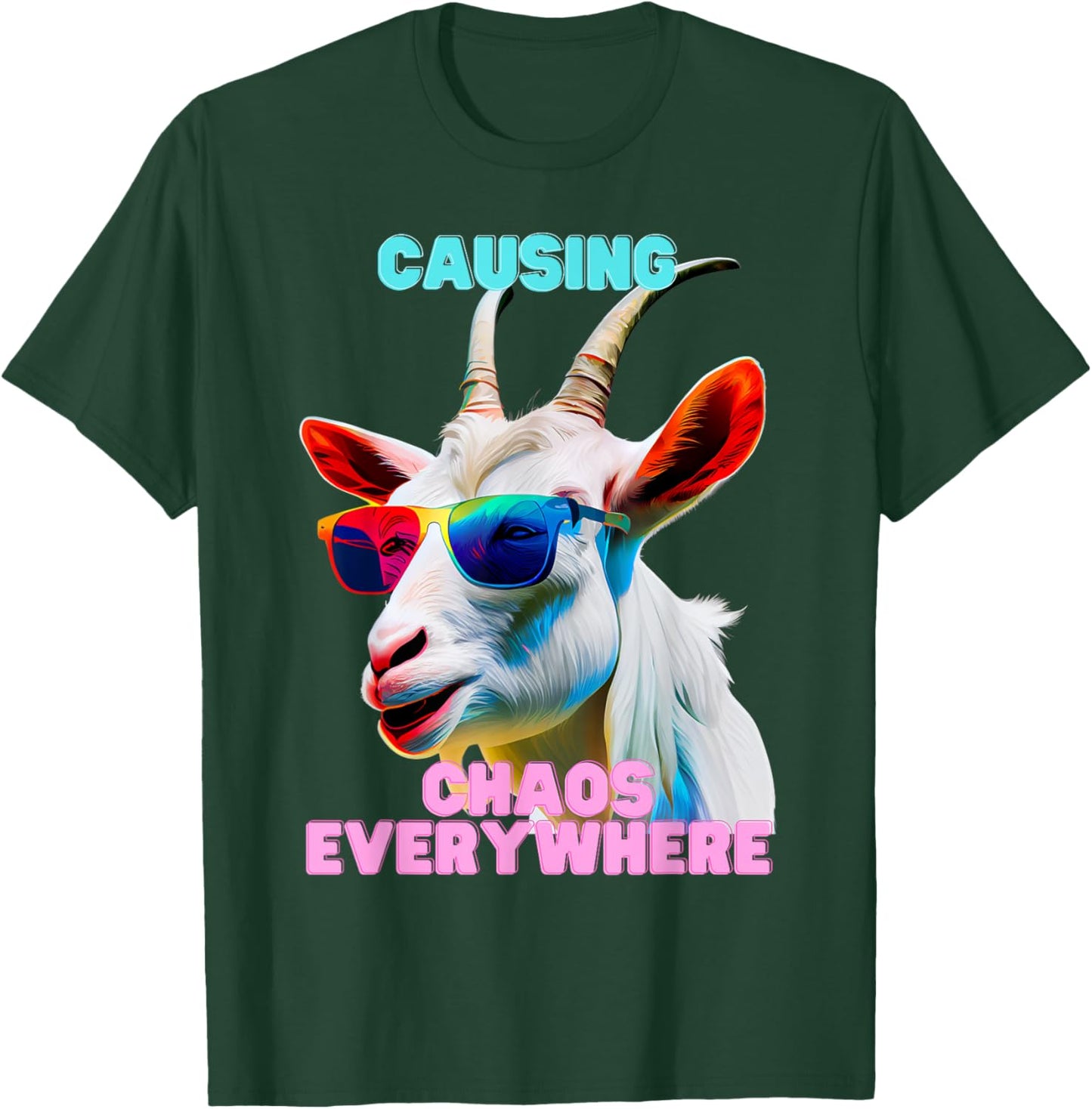 Causing Chaos Everywhere, exciting, Funny and Crazy Goat T-Shirt - T-Shirt | Forest