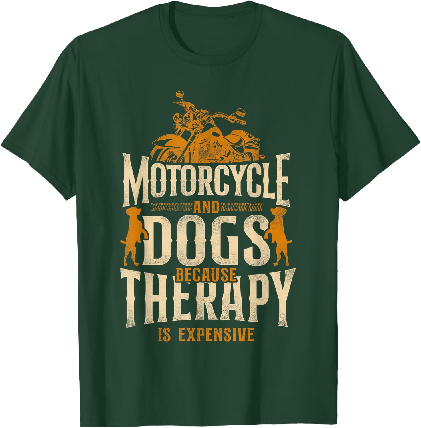 Classic Motorcycle Biker Dog Motorcycle And Dogs Because T-Shirt - T-Shirt | Forest