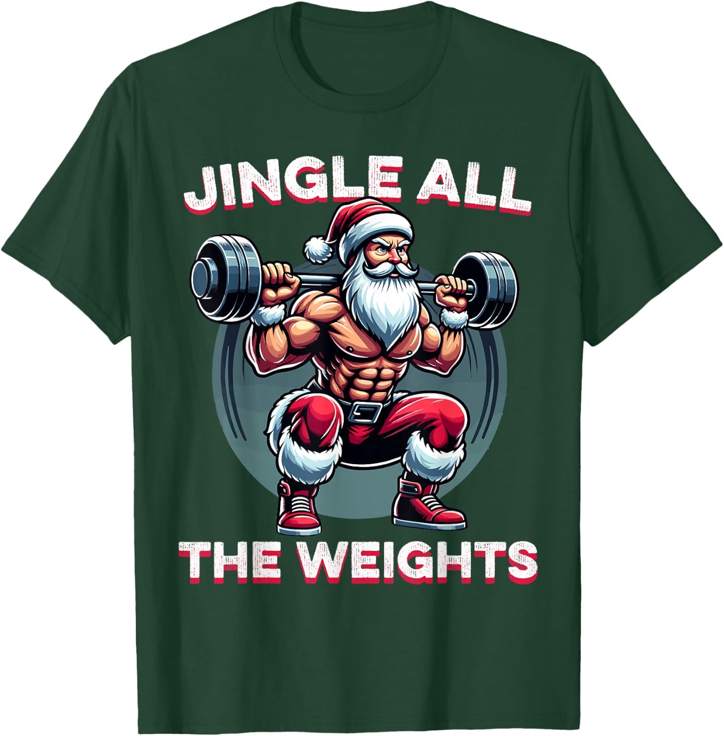 Jingle All The Weights Santa Weightlifting Christmas Fitness T-Shirt - T-Shirt | Forest
