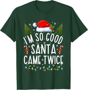 I'm So Good Santa Came Twice Funny Santa Christmas Pajama T-Shirt - T-Shirt | Forest
