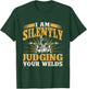 I Am Silently Judging Your Welds - Welder Construction Work T-Shirt - T-Shirt | Forest