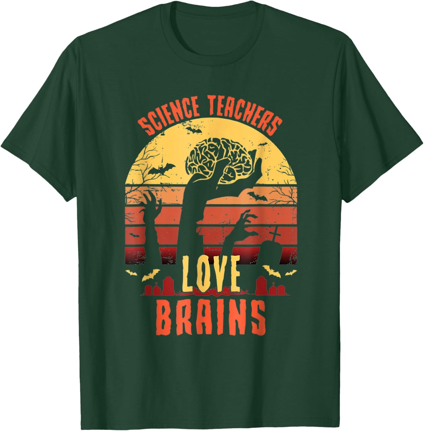 Science Teachers love brains Funny Teachers Halloween T-Shirt - T-Shirt | Forest