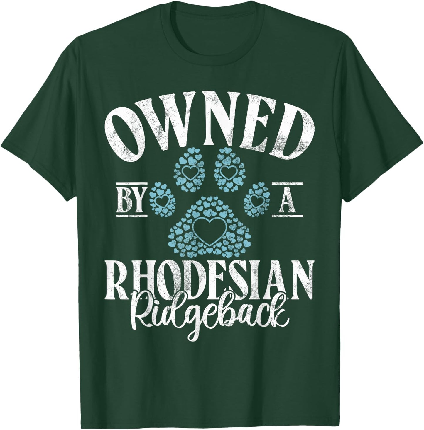 Owned by a Rhodesian Ridgeback T-Shirt - T-Shirt | Forest