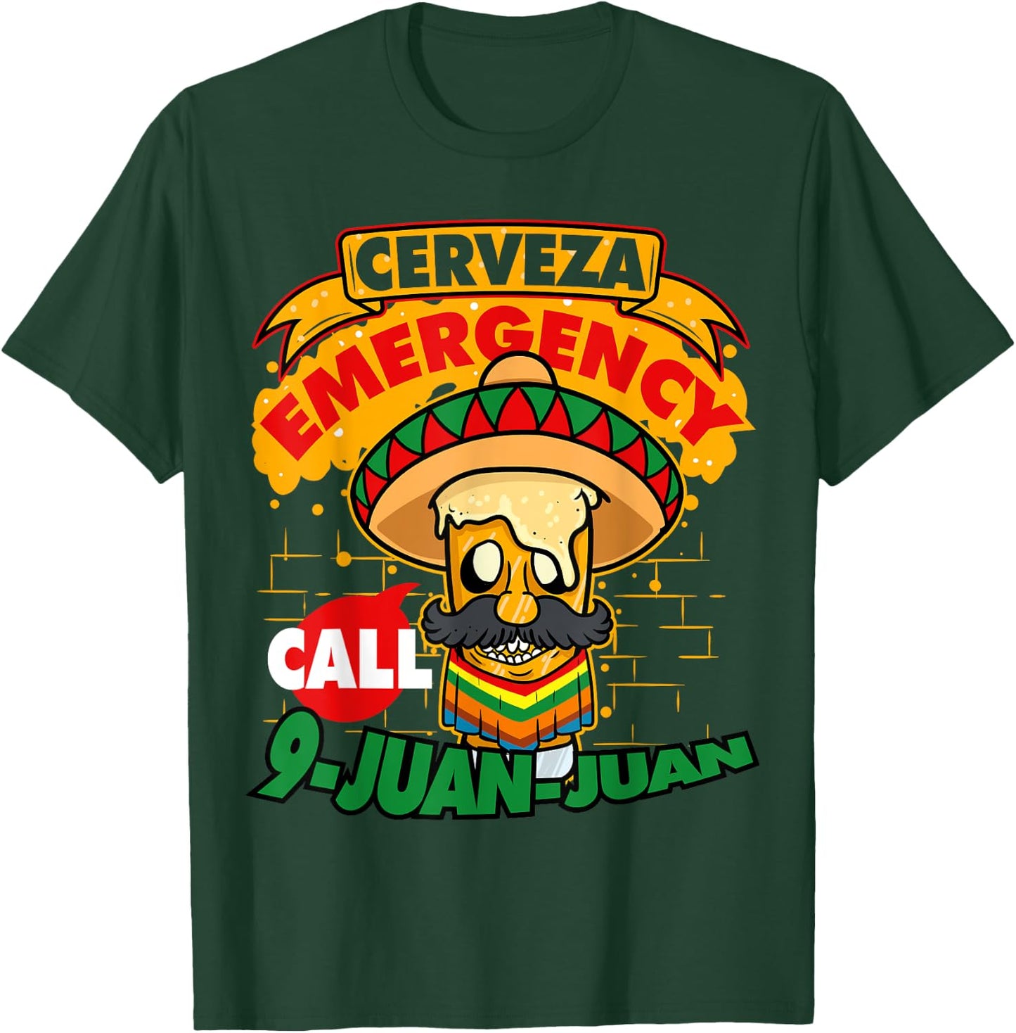 Cerveza Emergency Call 9 Juan-Juan Sombrero Cinco De Mayo T-Shirt - T-Shirt | Forest