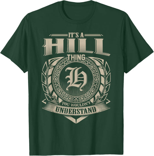 It's A HILL Thing You Wouldn't Understand Name Vintage T-Shirt - T-Shirt | Forest