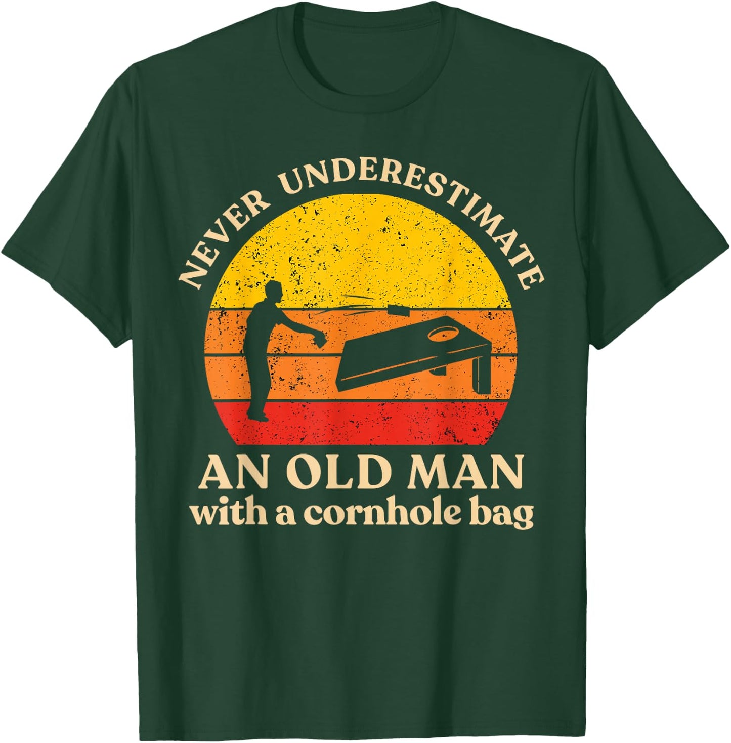 Never Underestimate an Old Man with a Cornhole Bag Cornhole T-Shirt - T-Shirt | Forest