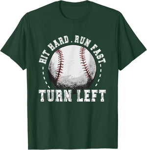 Hit Hard Run Fast Turn Left Baseball Player T-Shirt - T-Shirt | Forest