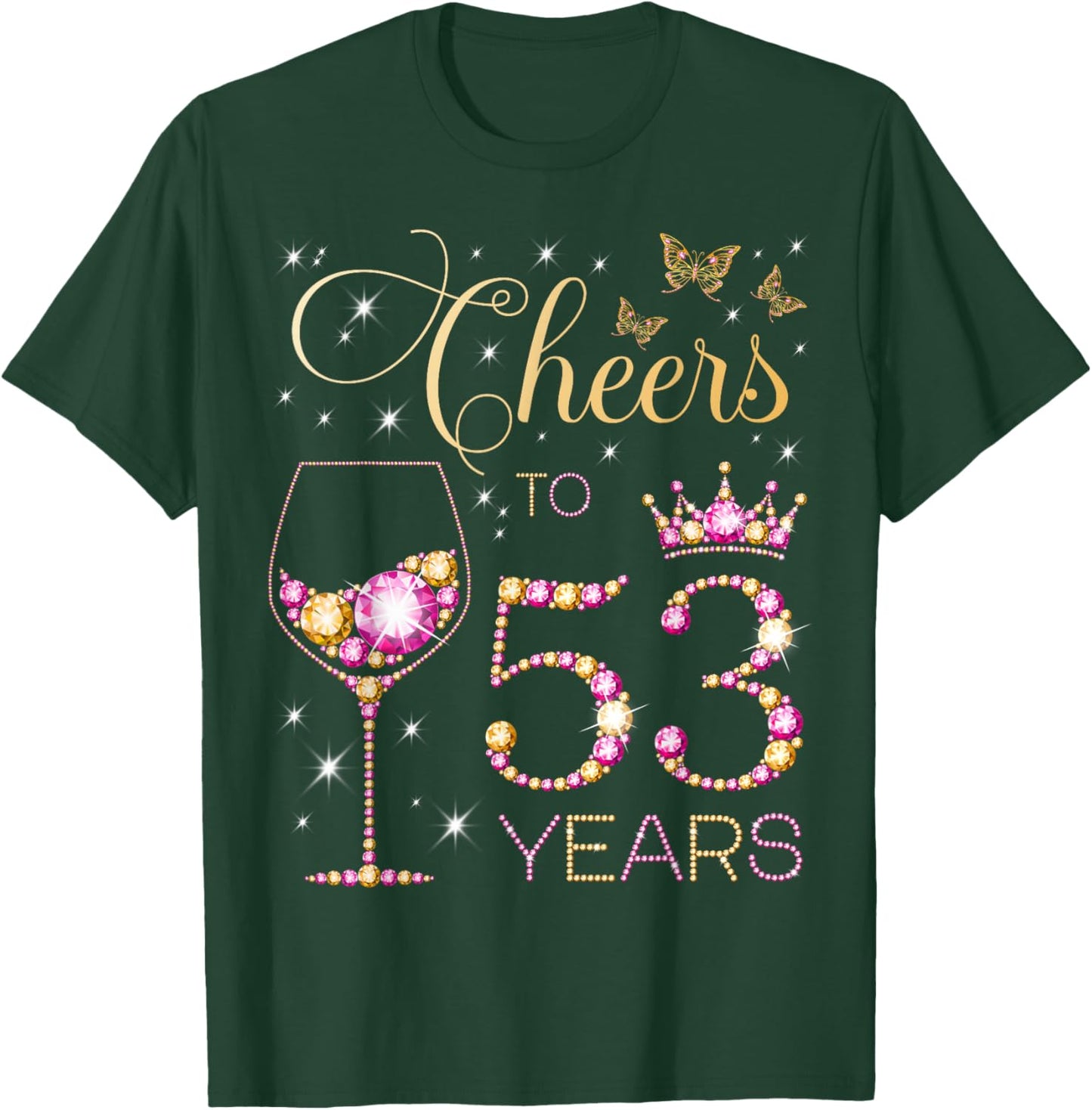Cheers to 53 Years Old 53rd Birthday Party Women 53rd Bday T-Shirt - T-Shirt | Forest