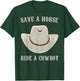 Save a horse ride a cowboy T-Shirt - T-Shirt | Forest