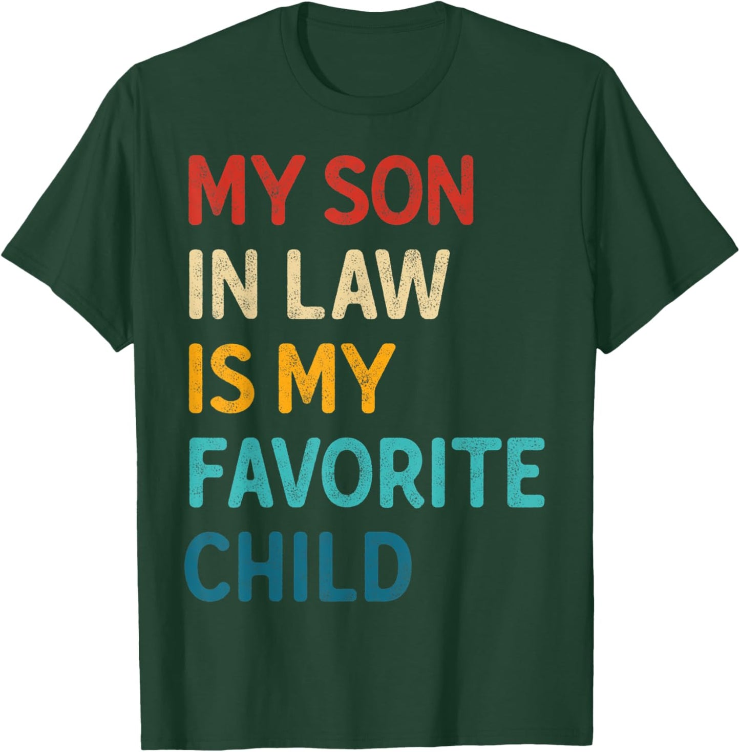My Son In Law Is My Favorite Child gifts for mother-in-law T-Shirt - T-Shirt | Forest