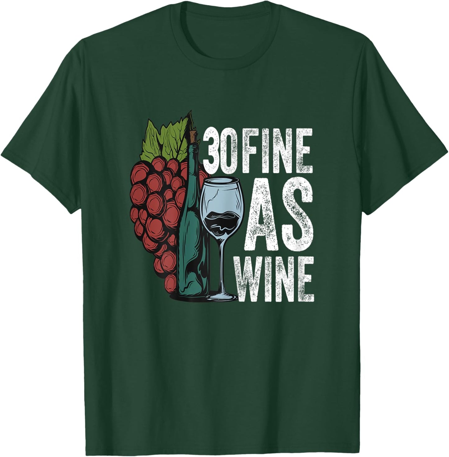 30 Fine As Wine 30 Year Old Birthday Girl 30th Birthday Gift T-Shirt - T-Shirt | Forest