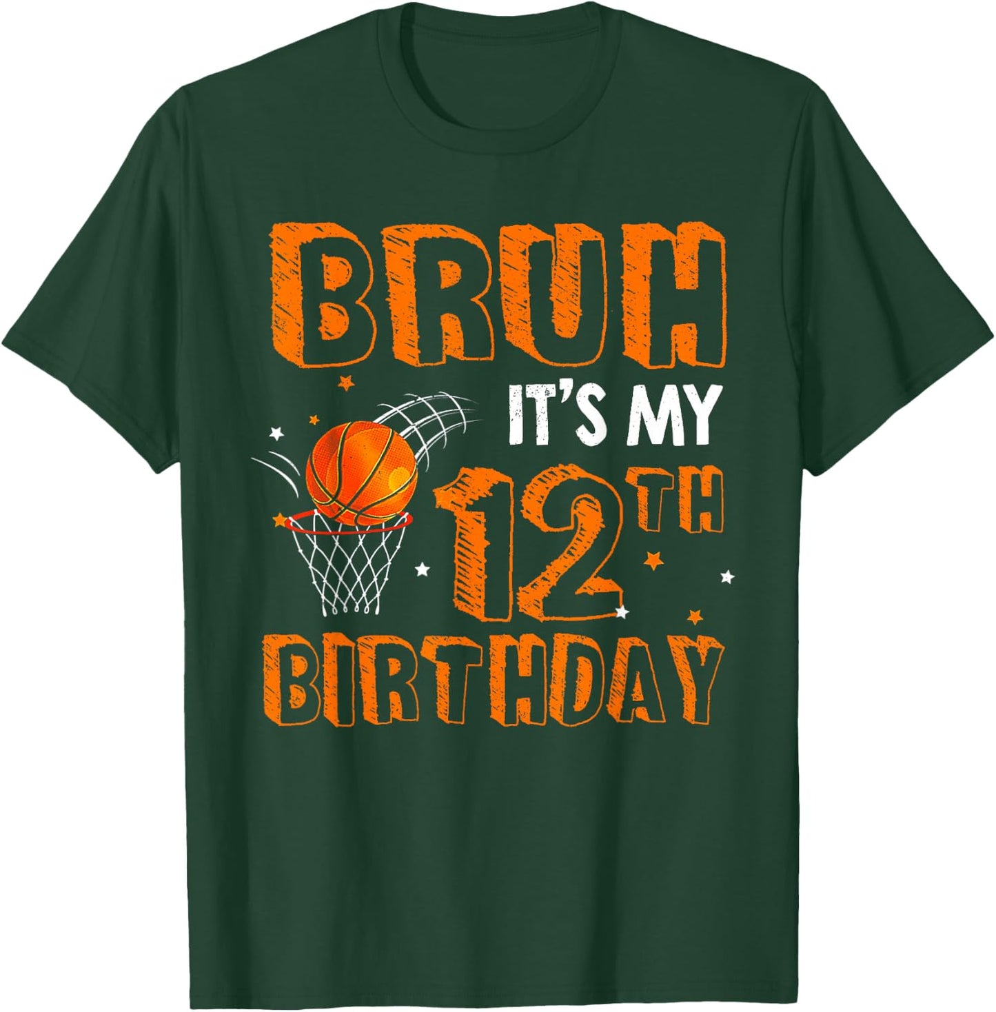 Bruh It's My 12th Birthday 12 Year Old Basketball Player T-Shirt - T-Shirt | Forest
