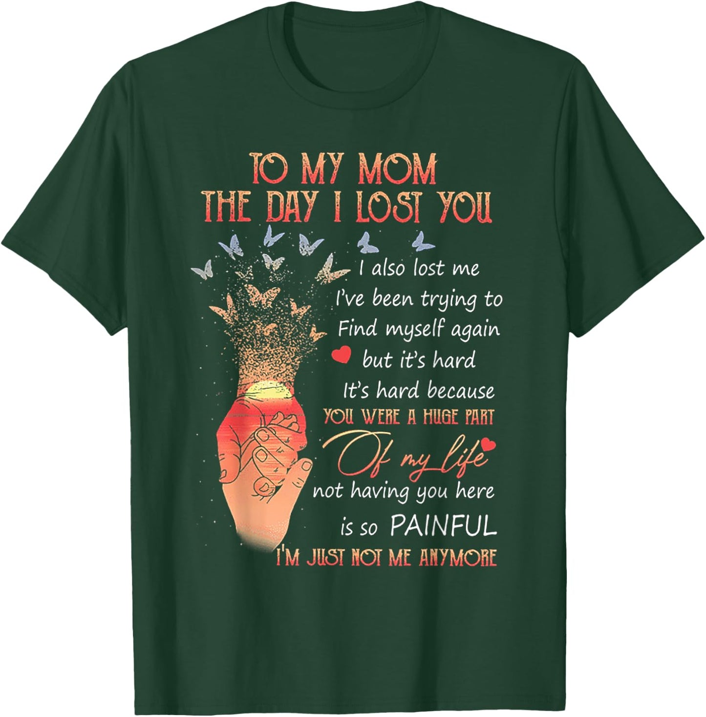 To My Mom The Day I Lost You T-Shirt - T-Shirt | Forest