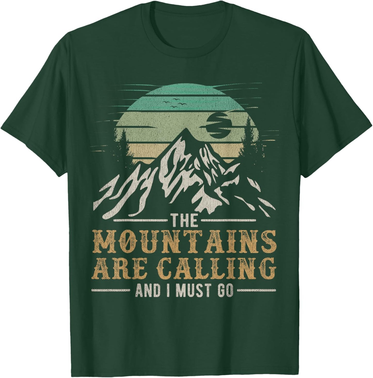 Funny Hiking The Mountains Are Calling And I Must Go T-Shirt - T-Shirt | Forest