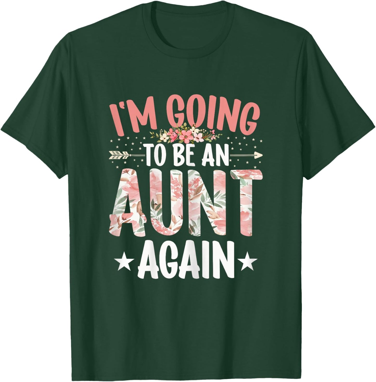 Aunt Funny Women's I'm Going to Be an Aunt Again Auntie T-Shirt - T-Shirt | Forest