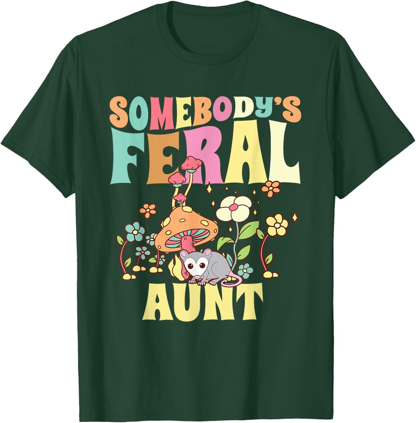 Somebody's Feral Aunt Opossum Wild Auntie Groovy Mushroom T-Shirt - T-Shirt | Forest