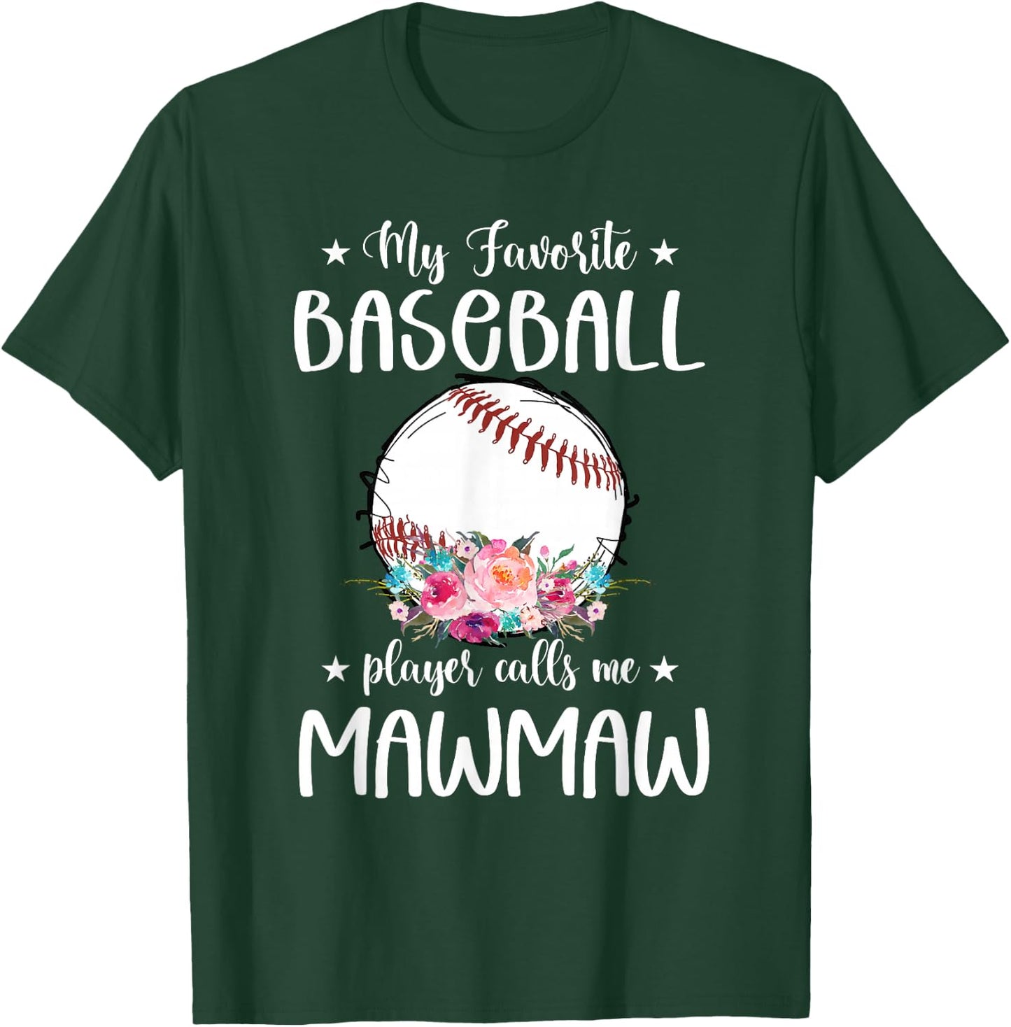 My Favorite Baseball Player Calls Me Mawmaw Floral T-Shirt - T-Shirt | Forest