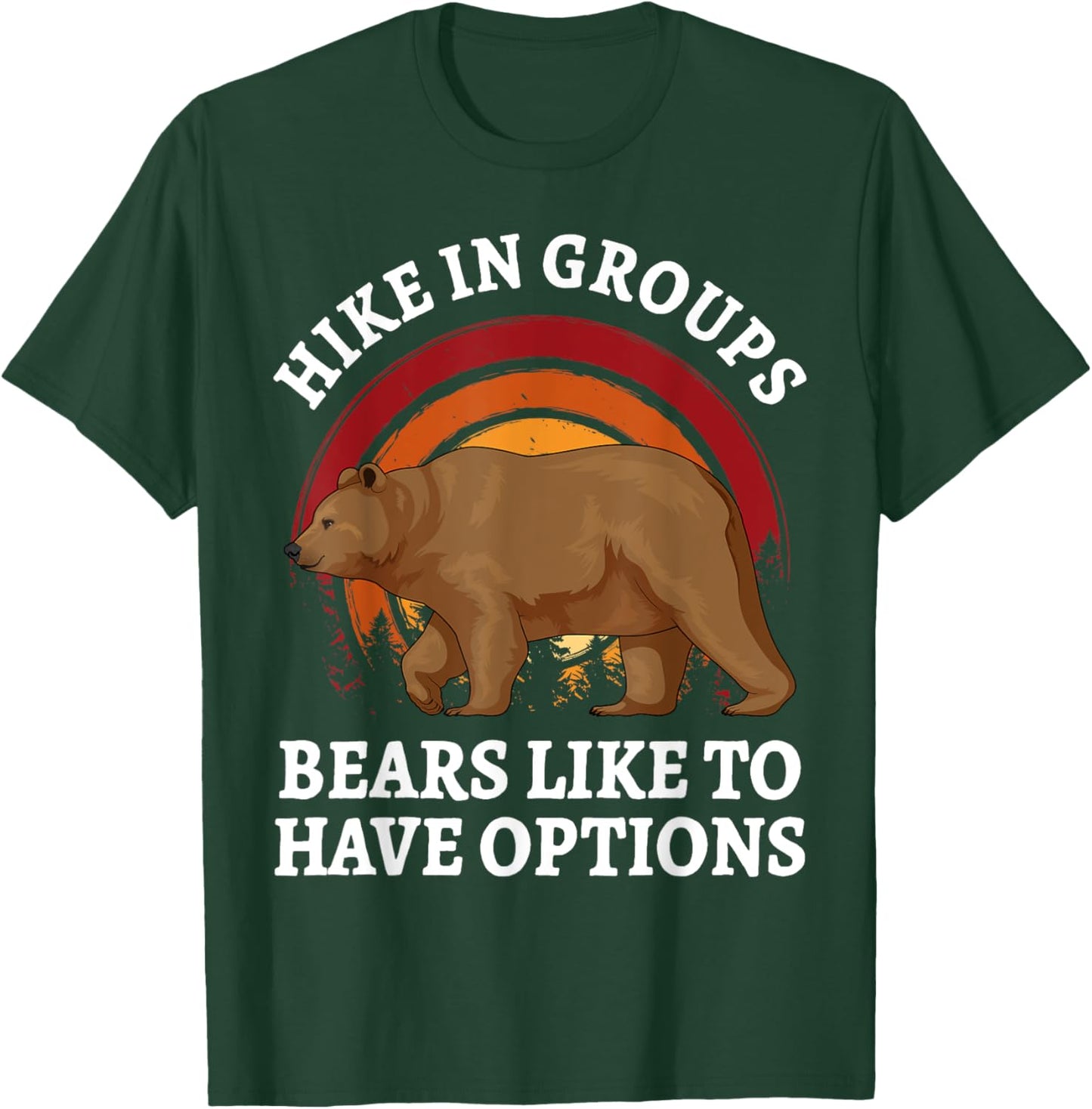 Hike In Groups Bears Like To Have Options Retro Hiking Bear T-Shirt - T-Shirt | Forest