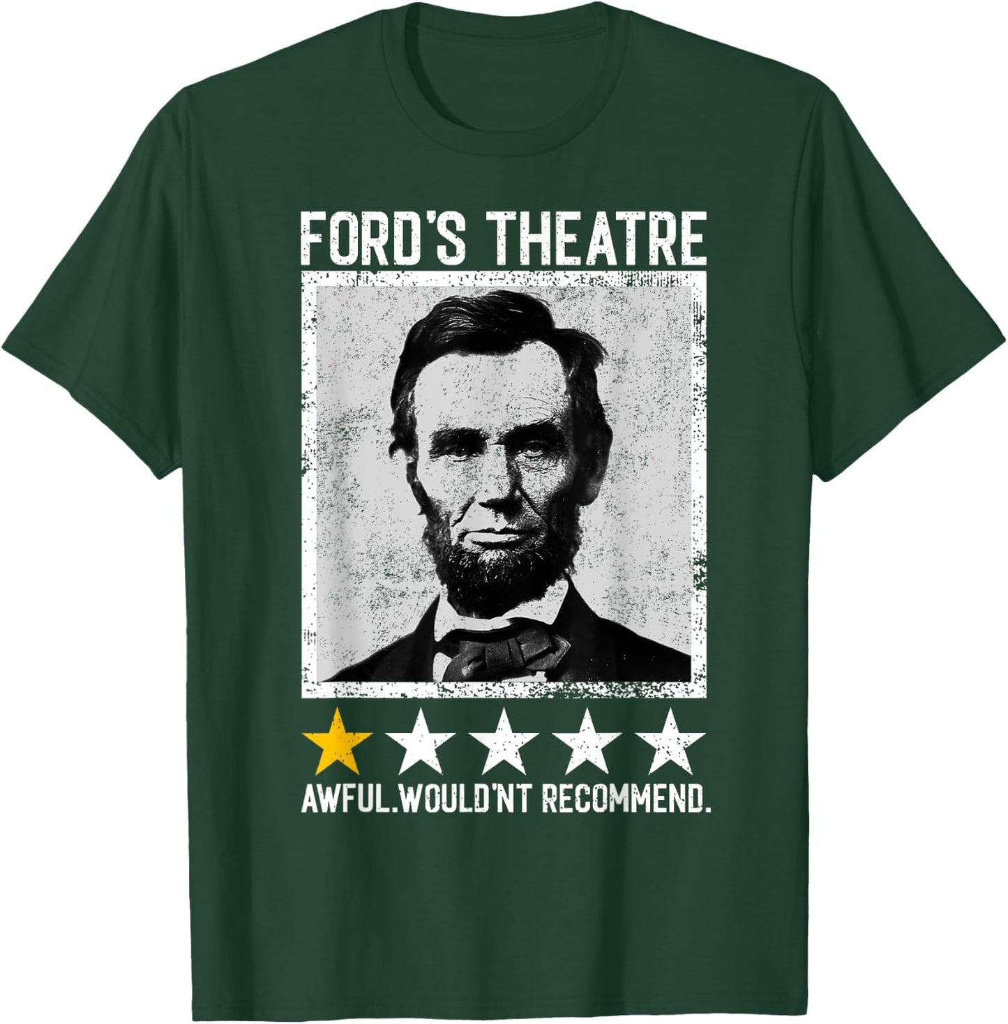 Abraham Lincoln Ford's Theatre Would Not Recommend Joke T-Shirt - T-Shirt | Forest